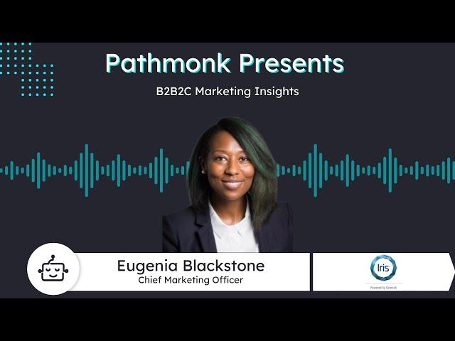 B2B2C Marketing Insights | Eugenia Blackstone from Iris Powered by Generali