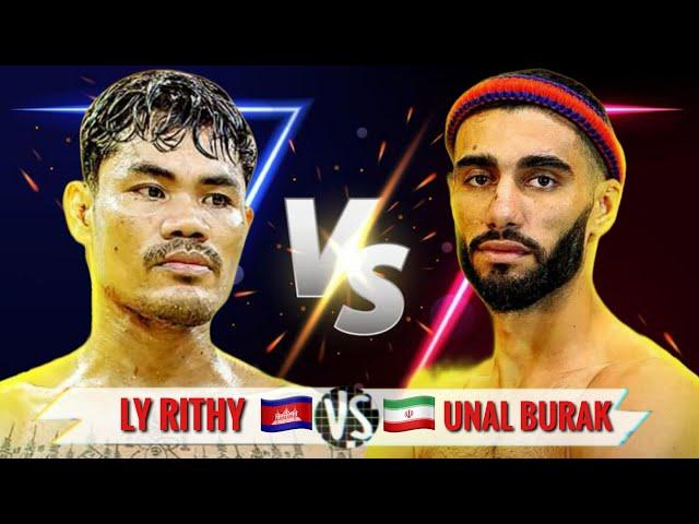 LY RITHY  Vs  UNAL BURAK • KRUD KUN KHMER