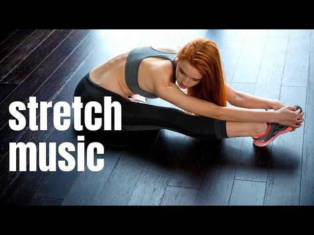 Stretch Music Playlist. The best stretching music mix! Music after Yoga. Music after Workout!