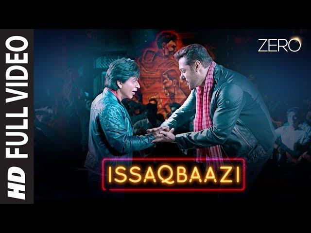 Zero: ISSAQBAAZI Full Song | Shah Rukh Khan, Salman Khan, Anushka Sharma, Katrina Kaif | T-Series