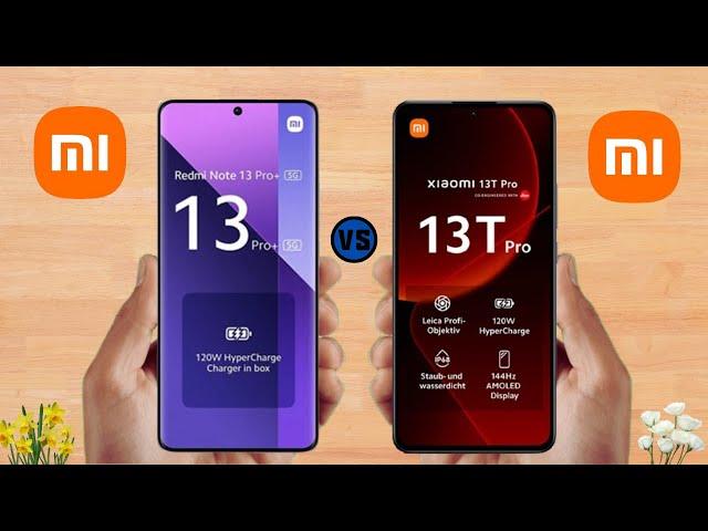 Redmi Note 13 Pro Plus vs Xiaomi 13T Pro