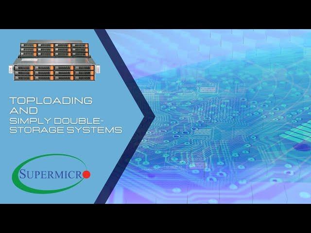 MORE STORAGE! Supermicro Top-Loading and Simply Double Storage Systems Overview