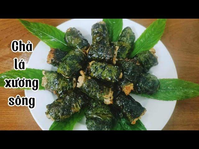 chả lá xương sông thơm ngon, ăn là nghiền