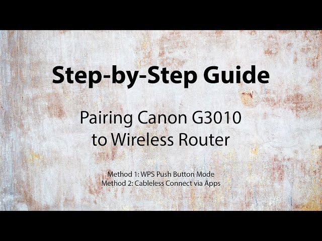 Canon G3010 Wi-Fi Router Pairing - Step-by-Step Guide with WPS Push Button or Canon PRINT Apps