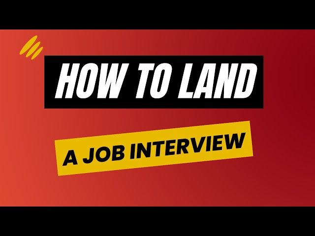 How to Land a Job Interview