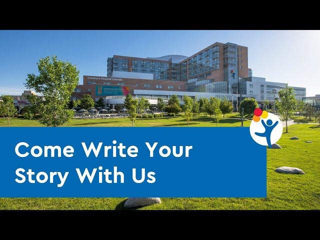 Children's Hospital Colorado Jobs: Come Write Your Story With Us