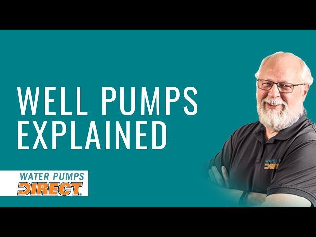 Well Pumps Overview