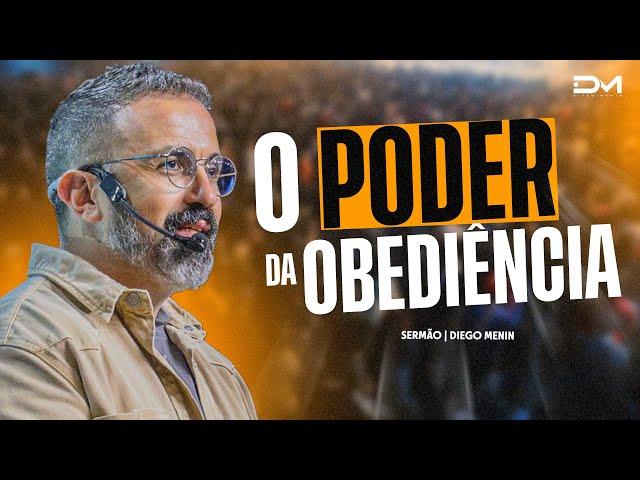 O PODER DA OBEDIÊNCIA - #DIEGOMENIN | SERMÃO