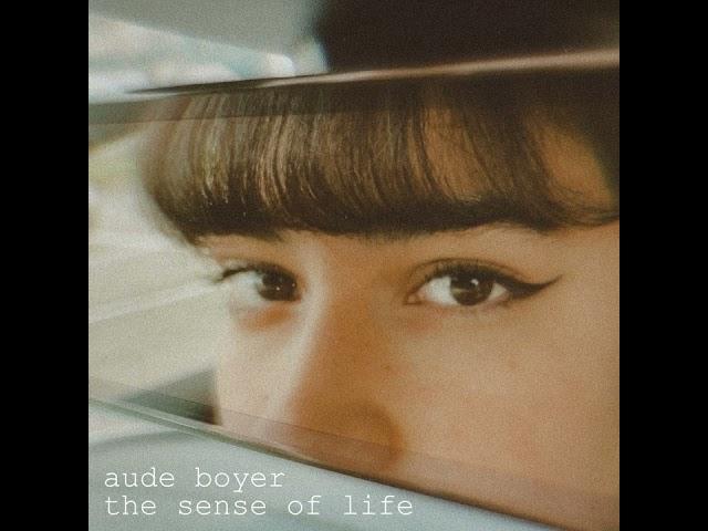 The Sense of Life - Aude Boyer