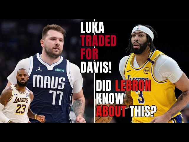 Luka Doncic traded for Davis! Did Lebron know about this?