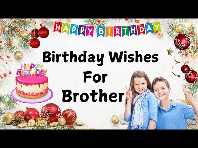 Happy Birthday Wishes for Brother || Heart touching birthday wishes for brother.