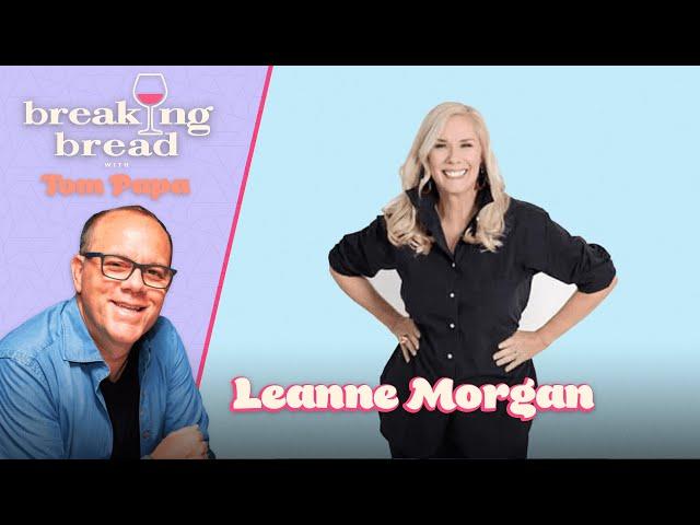 Breaking Bread with Leanne Morgan