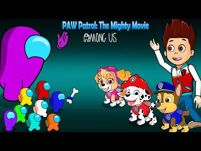 어몽어스 VS PAW PATROL: THE MIGHTY MOVIE | AMONG US ANIMATION