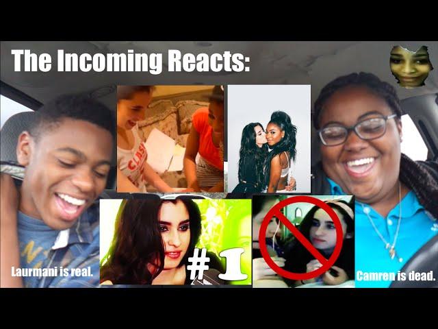 The Incoming Reacts to Laurmani is alive and CAMREN CRACK #1