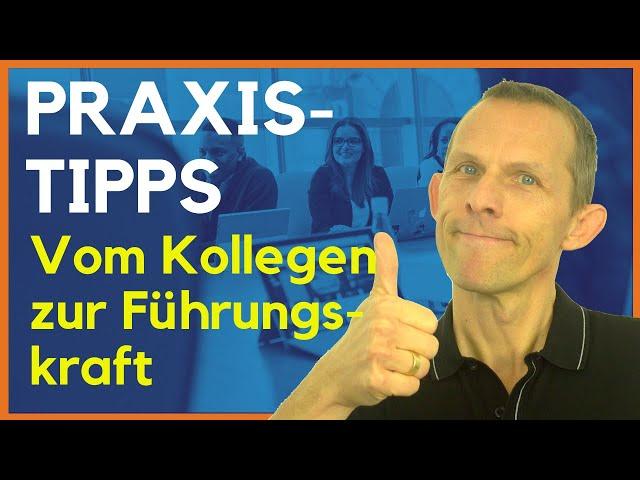 Vom Kollegen zur Führungskraft - 5 Praxis-Tipps zur Führung Deiner Mitarbeiter [neue Führungskraft]