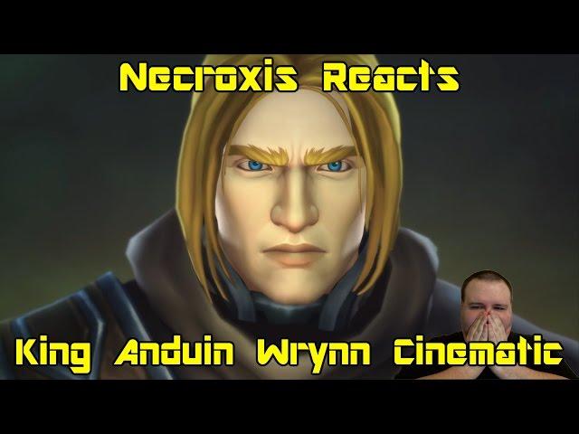 World of Warcraft: Legion - King Anduin Wrynn Cinematic - Necroxis Reacts