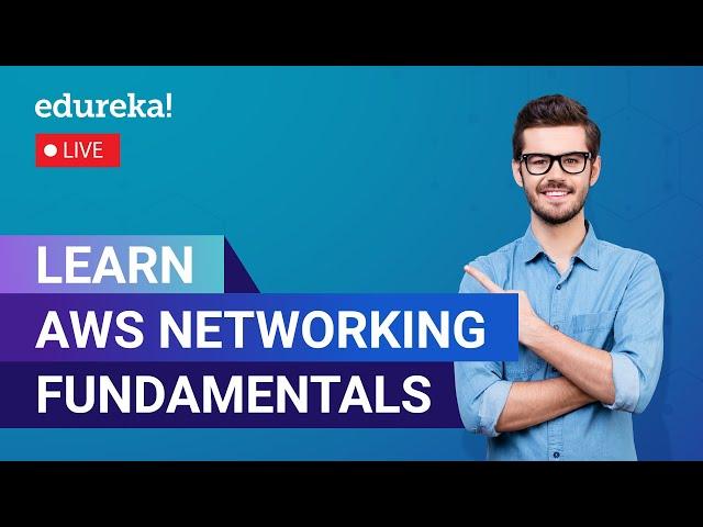 Learn AWS Networking Fundamentals  | AWS VPC | AWS Networking  | Edureka AWS  Live