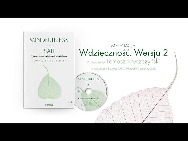 MEDYTACJA: Wdzięczność. Wersja 2. Prowadzenie: Tomasz Kryszczyński