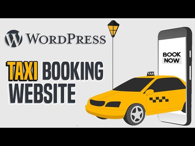 How To Make A Taxi Booking Website Using WordPress | Simple Tutorial For Beginners (2022)