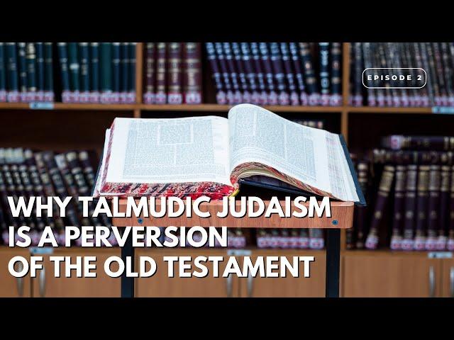 Why Talmudic Judaism Is A Perversion Of The Old Testament - w Andrew Isker @contramundumpodcast