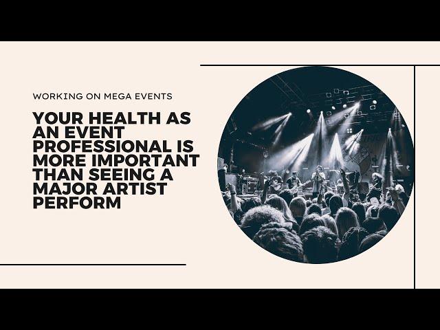 Your health as an event professional is more important than seeing a major artist perform | Burn Out