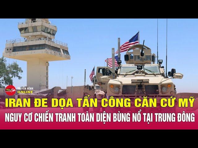 Tin thế giới 23/6: Iran đe dọa tấn công căn cứ Mỹ, nguy cơ xung đột toàn diện bùng nổ tại Trung Đông
