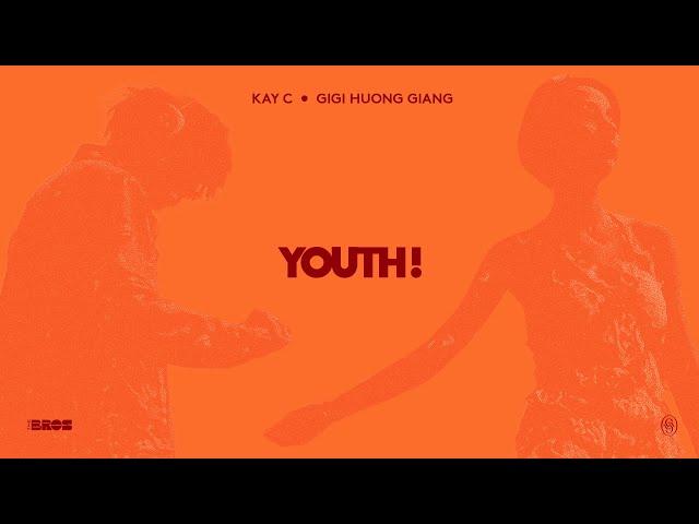 KayC & Gigi Hương Giang - Youth! (feat. Machiot) [OFFICIAL LYRICS VIDEO]