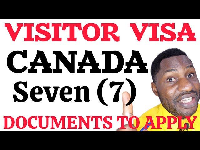 7 DOCUMENTS FOR YOUR VISITOR VISA APPLICATION TO CANADA. 