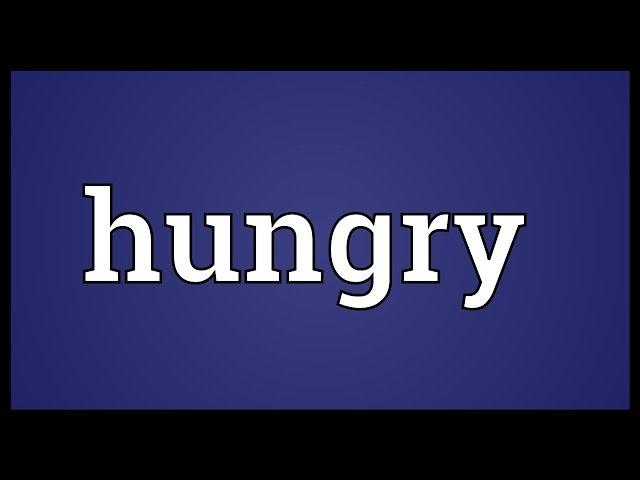 Hungry Meaning