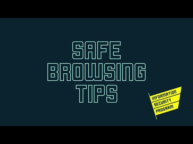 Cyber S.A.F.E. - Safe Browsing Tips