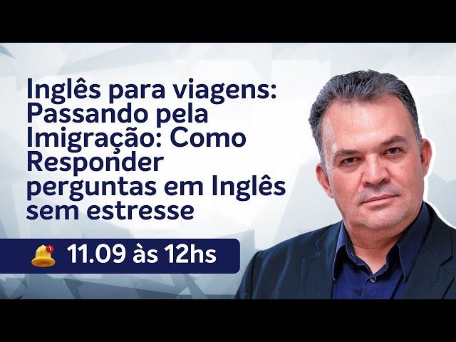 Inglês para viagens: Passando pela Imigração - Como responder perguntas em inglês sem estresse