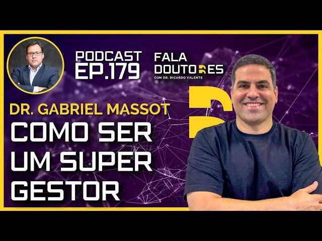 DR. GABRIEL MASSOT | FALA DOUTORES #179