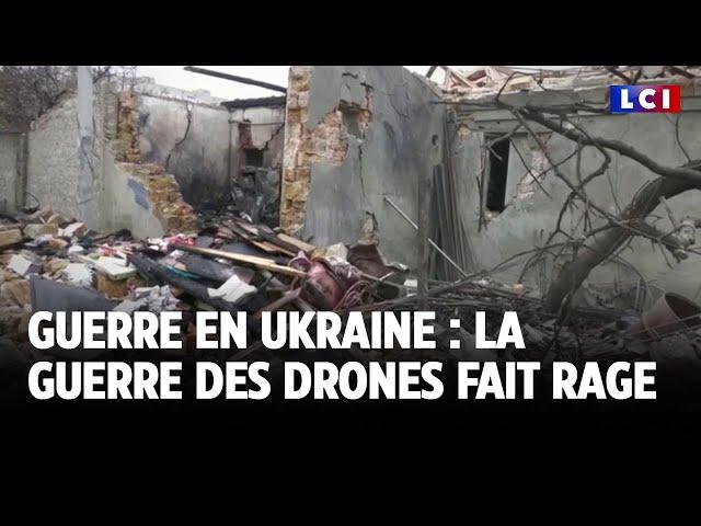 Guerre en Ukraine : la guerre des drones fait rage｜LCI