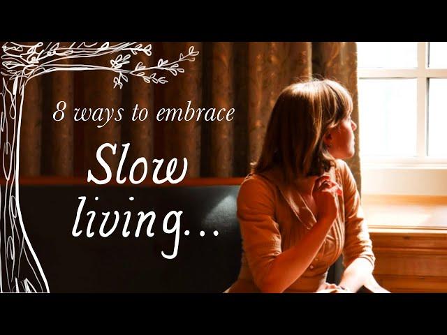 8 Simple Tips To Live a Slow Life || practical tips for busy people :)