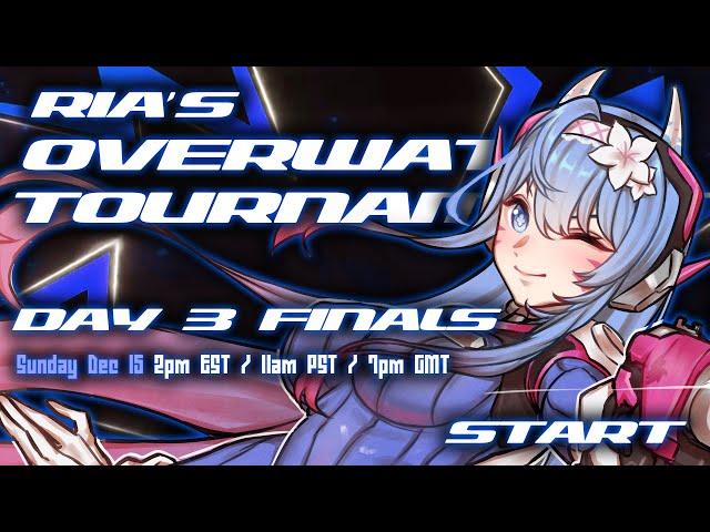 Ria's OVERWATCH 2 Tournament: DAY 3 FINAL DAY - Sagisawa Ria 【NOA】