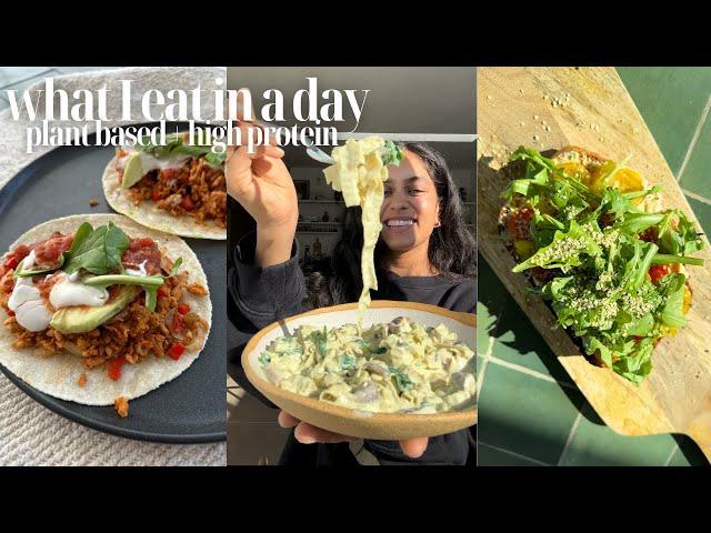 WHAT I EAT IN A DAY | plant based + high protein