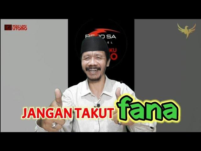 #253. JANGAN TAKUT FANA