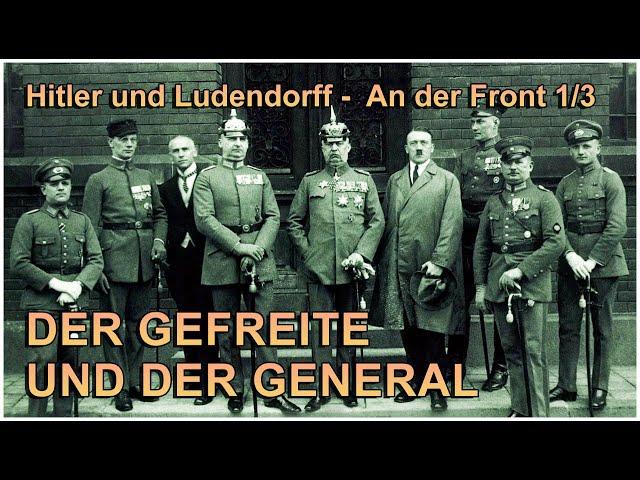 Hitler und Ludendorff - Der Gefreite und der General - An der Front 1/3