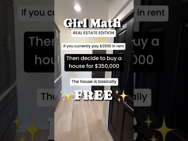 Girl Math Real Estate Edition!