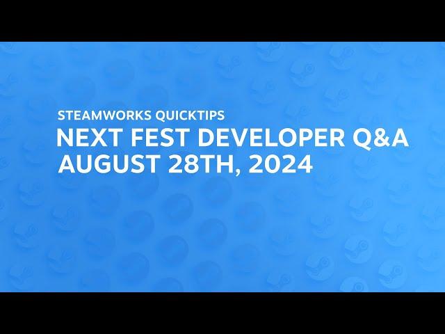 Next Fest Q&A August 2024