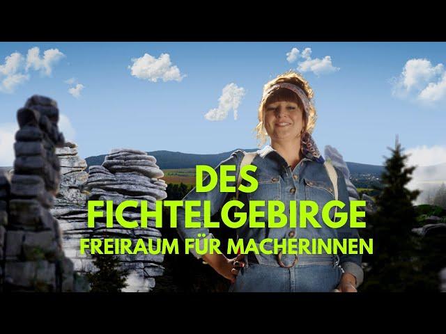 Des Fichtelgebirge I #FreiraumfürMacherinnen