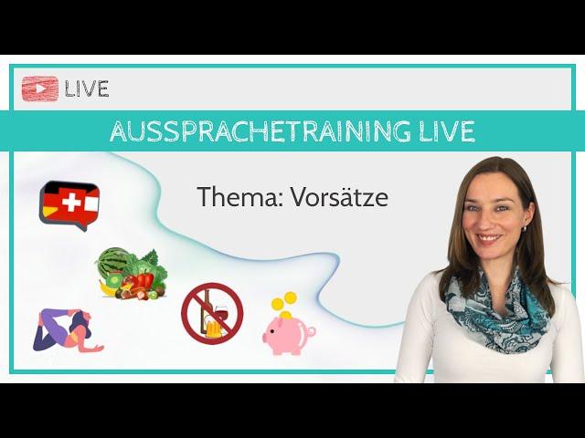 Aussprachetraining Live: Wörter und Ausdrücke zum Thema Vorsätze