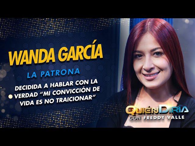 ENTREVISTA COMPLETA A WANDA GARCÍA (LA PATRONA)