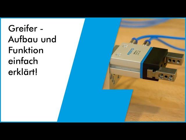 Automatisierungstechnik: Pneumatische Greifer - Aufbau und Funktion einfach erklärt!