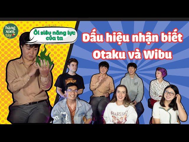 Họ không thích tắm??? - Cách nhìn của các nước về OTAKU và WIBU| HÀNG XÓM TÂY