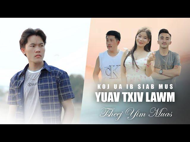 Tsheej Yim Muas. Koj Ua Ib Siab Mus Yuav Txiv Lawm new song 2024 - 2025 ( Official MV )