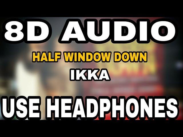 Half Window Down : Ikka | 8D AUDIO | 8D MUSICS