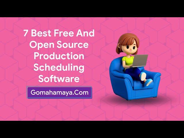 7 Best Free And Open Source Production Scheduling Software