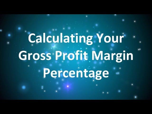 How to Calculate Your Gross Profit Margin Percentage