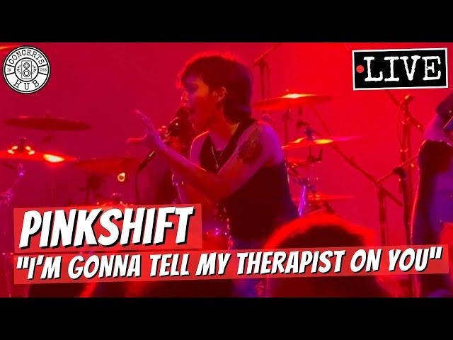 Pinkshift "i'm gonna tell my therapist on you" LIVE